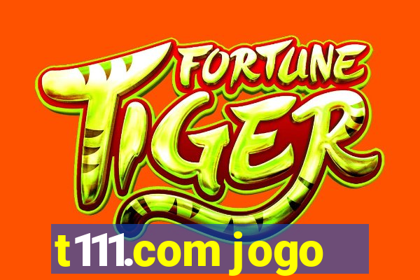 t111.com jogo